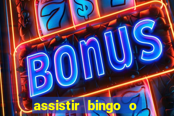 assistir bingo o rei das manhas filme completo dublado